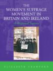 Image for The Women&#39;s Suffrage Movement in Britain and Ireland