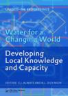 Image for Water for a changing world  : developing local knowledge and capacity
