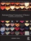 Image for Interpreting consumer choice  : the behavioral perspective model