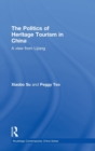 Image for The Politics of Heritage Tourism in China