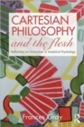 Image for Cartesian philosophy and the flesh  : reflections on incarnation in analytical psychology