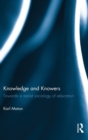 Image for Knowledge &amp; knowers  : towards a realist sociology of education
