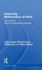 Image for Improving mathematics at work  : the need for techno-mathematical literacies