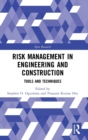 Image for Risk management in engineering and construction  : tools and techniques