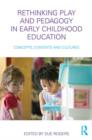 Image for Rethinking play and pedagogy in early childhood education  : concepts, contexts and cultures