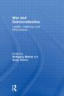 Image for War and democratization  : legality, legitimacy and effectiveness
