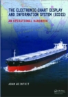 Image for The Electronic Chart Display and Information System (ECDIS)  : an operational handbook