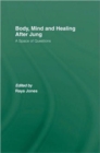 Image for Body, Mind and Healing After Jung