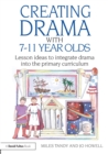 Image for Creating Drama with 7-11 Year Olds