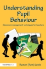 Image for Understanding pupil behaviour  : classroom management techniques for teachers