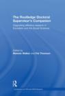 Image for The Routledge doctoral supervisor&#39;s companion  : supporting effective research in education and the social sciences