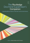 Image for The Routledge doctoral supervisor&#39;s companion  : supporting effective research in education and the social sciences