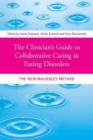 Image for The clinician&#39;s guide to collaborative caring in eating disorders  : the new Maudsley method