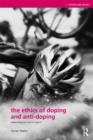 Image for The ethics of doping and anti-doping  : redeeming the soul of sport?