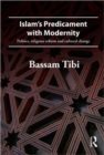 Image for Islam&#39;s predicament with modernity  : religious reform and cultural change