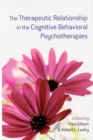 Image for The Therapeutic Relationship in the Cognitive Behavioral Psychotherapies