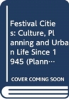 Image for Festival cities  : culture, planning and urban life