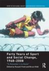 Image for Forty Years of Sport and Social Change, 1968-2008