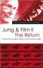 Image for Jung and Film II. The return  : new post-Jungian reflections on film