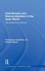 Image for Civil society and democratization in the Arab world  : the dynamics of activism