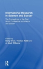 Image for International research in science and soccer  : the proceedings of the First World Conference on Science and Soccer