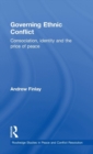 Image for Governing ethnic conflict  : consociationism, identity and the price of peace