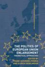 Image for The Politics of European Union Enlargement : Theoretical Approaches