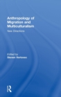 Image for Anthropology of migration and multiculturalism  : new directions