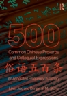 Image for 500 Common Chinese Proverbs and Colloquial Expressions : An Annotated Frequency Dictionary