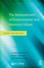 Image for The measurement of environmental and resource values  : theory and methods