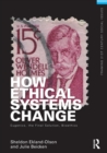 Image for How ethical systems change  : eugenics, the final solution, bioethics