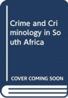 Image for Crime and Criminology in South Africa