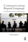 Image for Communicating beyond language  : everyday engagements with diversity
