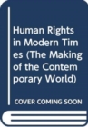 Image for Human Rights in Modern Times