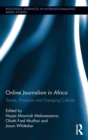 Image for Online journalism in Africa  : trends, practices and emerging cultures