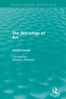 Image for The Sociology of Art (Routledge Revivals)