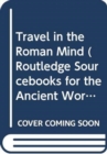 Image for Travel in the Roman Mind