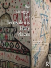Image for The struggle for Jerusalem&#39;s holy places