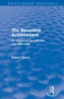Image for The Byzantine Achievement (Routledge Revivals)