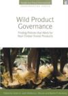 Image for Wild product governance  : finding policies that work for non-timber forest products