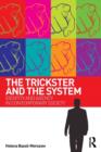 Image for The trickster and the system  : identity and agency in contemporary society