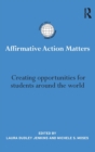 Image for Affirmative action matters  : creating opportunities for students around the world