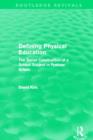 Image for Defining Physical Education (Routledge Revivals)
