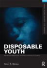 Image for Disposable Youth: Racialized Memories, and the Culture of Cruelty
