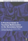 Image for A Practical Guide to Teaching Mathematics in the Secondary School