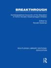 Image for Breakthrough  : autobiographical accounts of the education of some socially disadvantaged children