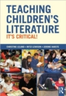 Image for Teaching children&#39;s literature  : it&#39;s critical!