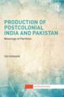 Image for Production of Postcolonial India and Pakistan