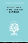 Image for Young Men in Detention Centres Ils 213