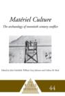 Image for Matâeriel culture  : the archaeology of twentieth-century conflict